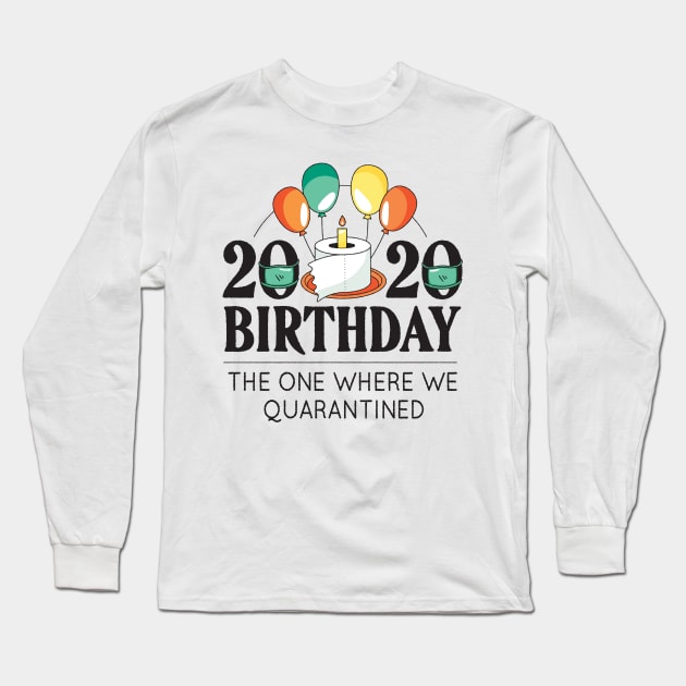 HAPPY BIRTHDAY 2020 Long Sleeve T-Shirt by madeinchorley